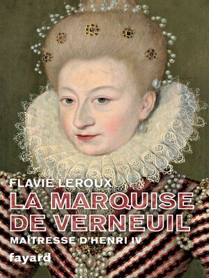 cover image of La marquise de Verneuil, maîtresse d'Henri IV
